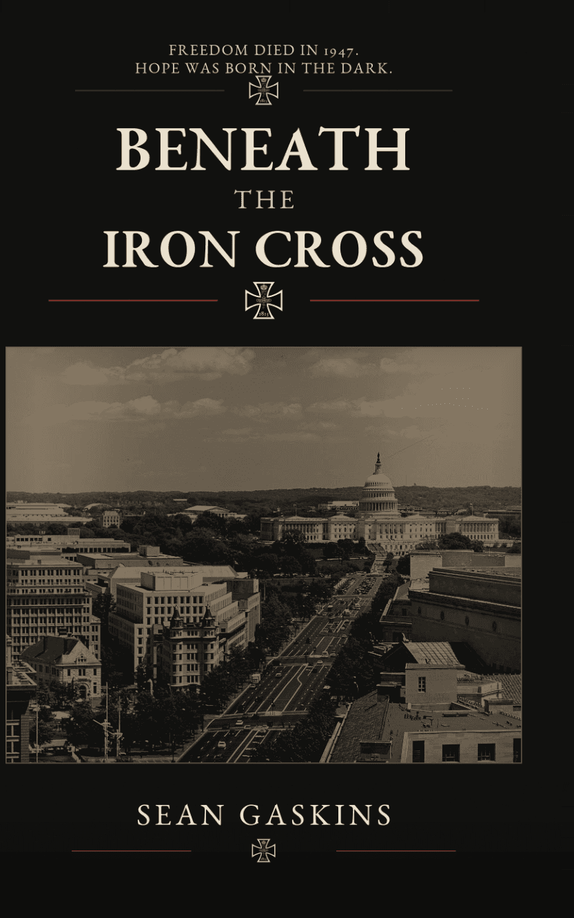 Cover of Beneath the Iron Cross by Sean Gaskins — Washington looking toward the Capitol